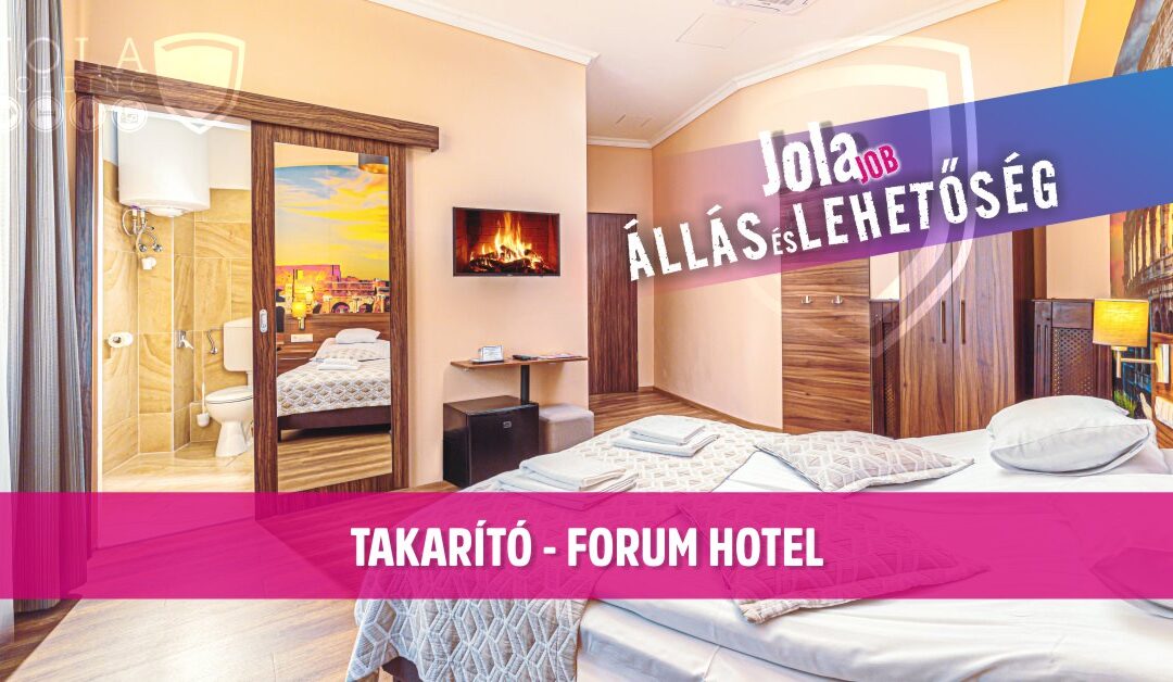 Takarító állás – Forum Hotel